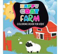 Happy Goat Farm - Coloring Book for Kids: Coloring Fun with 50 Cute and Simple Goat Pictures for Toddlers
