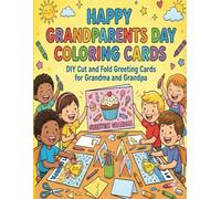 Happy Grandparents Day Coloring Cards: DIY Cut and Fold Greeting Cards for Grandma and Grandpa: Coloring Book for Kids Ages 4-8, 8-12 | Homemade Gifts ... | Activity Book with Envelopes Templates