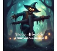 Happy Halloween: A Spooky and Scary Adult Coloring Book