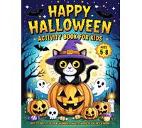 Happy Halloween Activity Book for Kids Ages 5-8 Years Old: Over 100 Engaging and Fun Halloween Activities for Girls and Boys Including Dot-to-Dots, ... Spot The Difference, Crosswords and More!