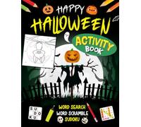 Happy Halloween Activity Book For Kids Ages 9-14 Years Old: Puzzles Activities Book for children. Includes Coloring, Mazes, Word Scramble, Word Search, Sudoku and More!