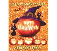 Happy Halloween Activity Book for Kids: Coloring activity book filled with mazes, dot-to-dots, and coloring pages for kids aged 3-7
