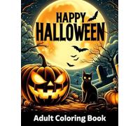 Happy Halloween Adult Coloring Book: Happy Halloween Coloring Book Autumn Fall Halloween Fantasy Includes Skulls, Witches, ... .<2025 New Beautiful Happy Halloween Adults Coloring Book