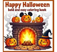 Happy Halloween bold and easy coloring book: 50+ Fun and Simple Halloween Coloring Pages for Toddlers and Preschool Kids | Bold Lines, Cute Designs, and Not-So-Spooky Fun!