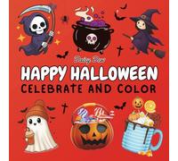 Happy Halloween : Celebrate and Color: | Halloween Coloring Book for Adults and Kids | Spooky, Cute, and Fun Designs