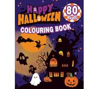HAPPY HALLOWEEN: Classic Halloween Coloring Book: 80 Pages of Fun, Cute and Spooky activity for Kids and Adults, with Pumpkins, Ghosts, Witches, Bats and haunted houses