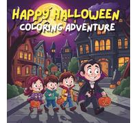 Happy Halloween Coloring Book Adventure: Fun and Friendly Halloween Scenes for Kids