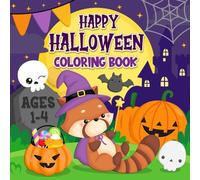 Happy Halloween Coloring Book for Kids Ages 1-4: Fun and Easy Halloween Designs to Color for Little Kids, Toddlers and Preschool