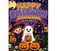 Happy Halloween Coloring Book for Kids Ages 4-8: Cute & Friendly Halloween Coloring Pages for Boys and Girls