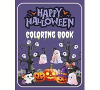 Happy Halloween Coloring Book for Kids Ages 4-8: Fun and Spooky Halloween-Themed Coloring Pages with Ghosts, Pumpkins, Witches, and More | Perfect Halloween Activity Book for Boys and Girls