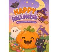 Happy Halloween: Coloring Book for Kids Ages 6-12: 30 Cute and Easy Halloween Designs Featuring Pumpkins, Ghosts, Witches, and Black Cats for Creative Fun