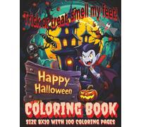 Happy Halloween Coloring Book: Happy Halloween Coloring Book | 8x10 Large Size with 100 Cool and Creepy Pages of Spooky Pumpkins, Haunted Houses, ... Illustrations for Kids, Teens, and Adults...