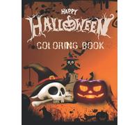 Happy Halloween Coloring Book: Large Print Illustrations and Simple of Animals, Characters and Stuff from All Hallow’s Eve for Stress Relief and Relaxation