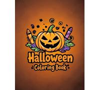 Happy Halloween Coloring Book: Spooky and Fun Illustrations with Pumpkins, Ghosts, Witches and More for Kids (Holidays Coloring Book Series)