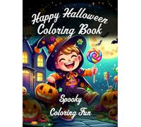 "Happy Halloween" Coloring Book - Spooky Coloring Fun for all ages: A beautiful coloring book for Halloween - full of imagination, colors and spooky fun