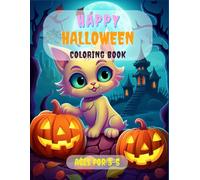 HAPPY HALLOWEEN COLORING BOOK: Super Cute Halloween Coloring Pages With Pumpkins, Cats, Hunted House | Cute Witch and many more!