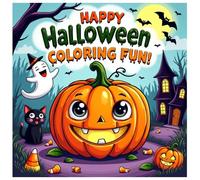 Happy Halloween Coloring Fun: Cute & Spooky Coloring Pages: Cute & Spooky Coloring Pages for Ages 4-10 - Ghosts, Pumpkins, Witches & Trick-or-Treat Adventures