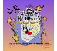 Happy Halloween. Cute and Spooky Coloring book for teens and adults: Creepy ghosts and creatures in cozy hygge moments and fun adventures for stress relief