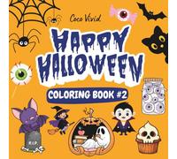 Happy Halloween: Cute and Spooky Halloween Coloring Book for Kids, Teens and Adults. #2: 45 Fun and Relaxing Halloween-Themed Pages Featuring Witches, ... Fun (Halloween Season Coloring Books)