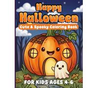 Happy Halloween! Cute & Spooky Coloring Book: 55 Cute Halloween Coloring Pages for Boys and Girls with Friendly Ghosts, Pumpkins, Black Cats, Bats, Candy & Trick-or-Treat Fun