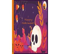 Happy Halloween: for kids 6x9 Lined Funny Halloween Themed Notebook / Lined Journal, 100 Page Gag Gift For all halloween fans whatever age | Alternative & Fun Gift Idea