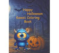 Happy Halloween Kawaii Coloring Book - 100 Pages of Spooky-Cute Fun!