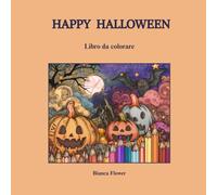 Happy Halloween: libro da colorare con filastrocche per bambini (2-6 anni)
