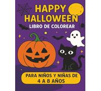 Happy Halloween Libro de Colorear para Niños y Niñas de 4 a 8 Años: 50 Páginas Divertidas y Espeluznantes con Calabazas, Fantasmas, Brujas y Monstruos