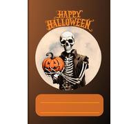 Happy Halloween Notebook, Skeleton, Skull, Pumpkin, Softcover Notebook Happy Halloween 2025, 120 lined pages