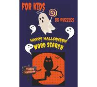 Happy Halloween Word Search For Kids: Perfect for kids ages 6-10, filled with playful Halloween words about spooky fun and candy treats | 55 puzzles |Solution pages