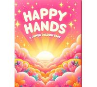 Happy Hands: A Jumbo Coloring Book: 118 Pages of Educational Coloring Fun for Toddlers and Preschoolers