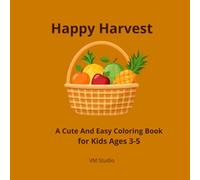 Happy Harvest: A Cute And Easy Coloring Book for Kids Ages 3-5