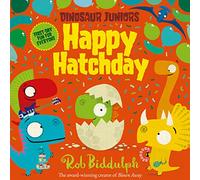 Happy Hatchday: A Playful Rhyming Dinosaur Story for Children Ages 3 to 7: Book 1 (Dinosaur Juniors)