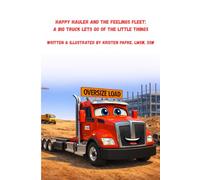 Happy Hauler and the Feelings Fleet: A Big Truck Lets go of the Little Things