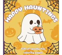Happy Hauntings: Spooky Fun Coloring Pages for All Ages