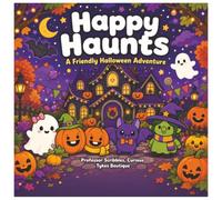Happy Haunts: A Friendly Halloween Adventure (Professor Scribbles Festive Holiday Adventures)