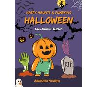 Happy Haunts & Pumpkins Halloween Coloring Book: Cute Ghost and Pumpkin Coloring Fun for Kids Ages 3-6