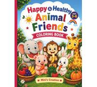 Happy & Healthy Animal Friends A Bold & Easy Coloring Book for Kids Ages 3-6: Cute Animals Eating Fruits & Vegetables | Simple Coloring Book for Toddlers, Preschool & Kindergarten