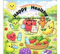 Happy Healthy: Cute Fruits, Veggies & Body Habits for Kids Coloring Book