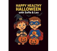 HAPPY HEALTHY HALLOWEEN WITH SOFIE & LEO: Color, Learn and Play