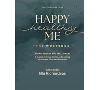 Happy Healthy Me: The Workbook