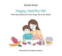 Happy, Healthy Me!: What Does Eating Too Much Sugar Do to Our Body?