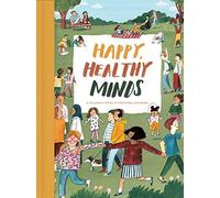 Happy, Healthy Minds: A Children's Guide to Emotional Wellbeing