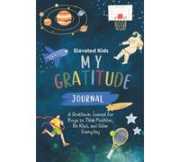 Happy Heart Gratitude Journal for Boys:: A 90-Day Journey to Happy Thoughts, Confidence, and Gratitude (The Elevated Kids Healing Collection)