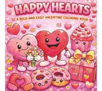 Happy Hearts: A Bold and Easy Valentine Coloring Book: Simple Pages for Relaxed, Happy Coloring (Ultimate Bold and Easy Coloring Books)