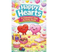 HAPPY HEARTS: A Valentine's Day Activity Book: 70 Pages of Fun Valentine Activities for Kids | Fun, Screen-Free Valentine Activities for Kids: Mazes, ... Valentine Activity Book (Kids Holiday Books)