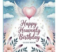 Happy Heavenly Birthday Guest Book: Loved One Passing Memory Keepsake Pink Balloon Theme for Female Relative, Mother, Aunt, Grandmother, Baby Girl... With Photo Album & Gift Tracker