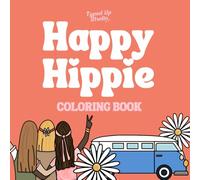 Happy Hippie Coloring Book: A Groovy Collection of Coloring Pages Featuring Peace, Positivity, & Retro Fun (Cozy Coloring Collection)
