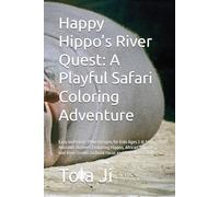 Happy Hippo’s River Quest: A Playful Safari Coloring Adventure: Easy and Large-Print Designs for Kids Ages 3-8: 50 Adorable Outlines Featuring Hippos, ... Scenes to Build Focus and Fine Motor Skills