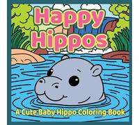 Happy Hippos: A Cute Baby Hippo Coloring Book